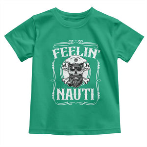 Funny Feelin Nauti Toddler T Shirt Boat Captain Pontoon Sailing Sailor Skull TS11 Irish Green Print Your Wear