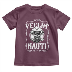 Funny Feelin Nauti Toddler T Shirt Boat Captain Pontoon Sailing Sailor Skull TS11 Maroon Print Your Wear