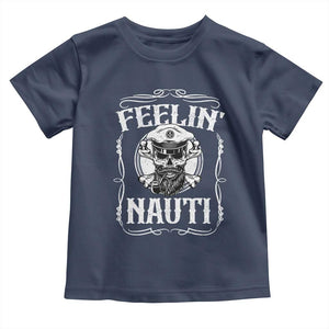 Funny Feelin Nauti Toddler T Shirt Boat Captain Pontoon Sailing Sailor Skull TS11 Navy Print Your Wear