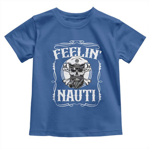 Funny Feelin Nauti Toddler T Shirt Boat Captain Pontoon Sailing Sailor Skull TS11 Royal Blue Print Your Wear
