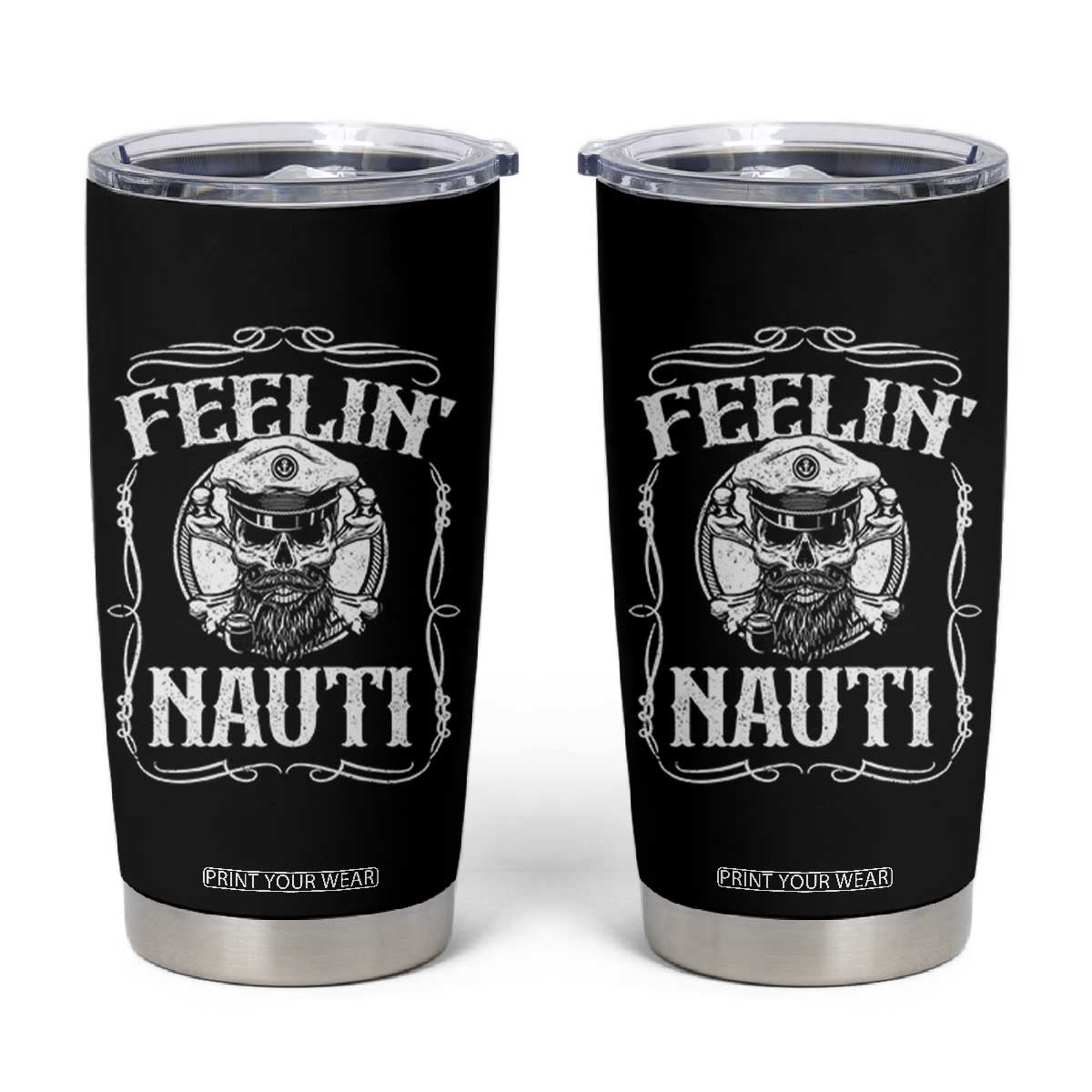 Funny Feelin Nauti Tumbler Cup Boat Captain Pontoon Sailing Sailor Skull TS11 Black Print Your Wear