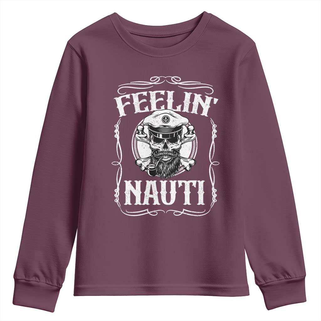 Funny Feelin Nauti Youth Sweatshirt Boat Captain Pontoon Sailing Sailor Skull TS11 Maroon Print Your Wear