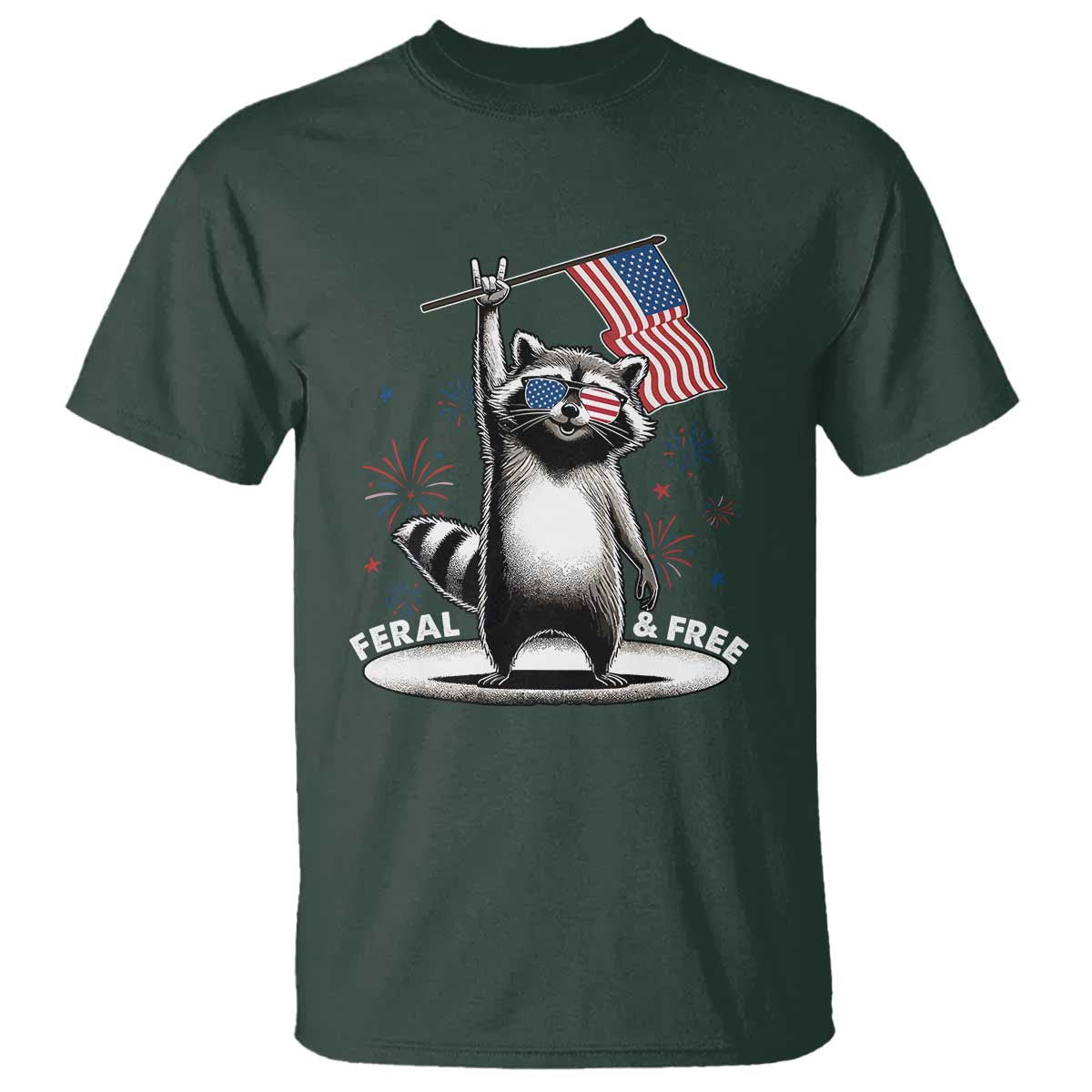 Funny Feral And Free T Shirt 4th of July Patriotic Raccoon With American Flag Fireworks TS11 Dark Forest Green Print Your Wear