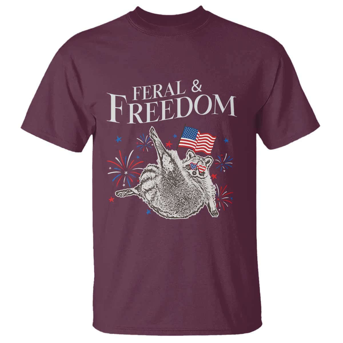 Funny Feral And Free T Shirt 4th of July Patriotic Raccoon With American Flag TS11 Maroon Print Your Wear