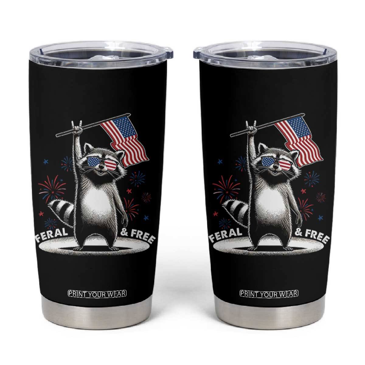 Funny Feral And Free Tumbler Cup 4th of July Patriotic Raccoon With American Flag Fireworks TS11 Black Print Your Wear
