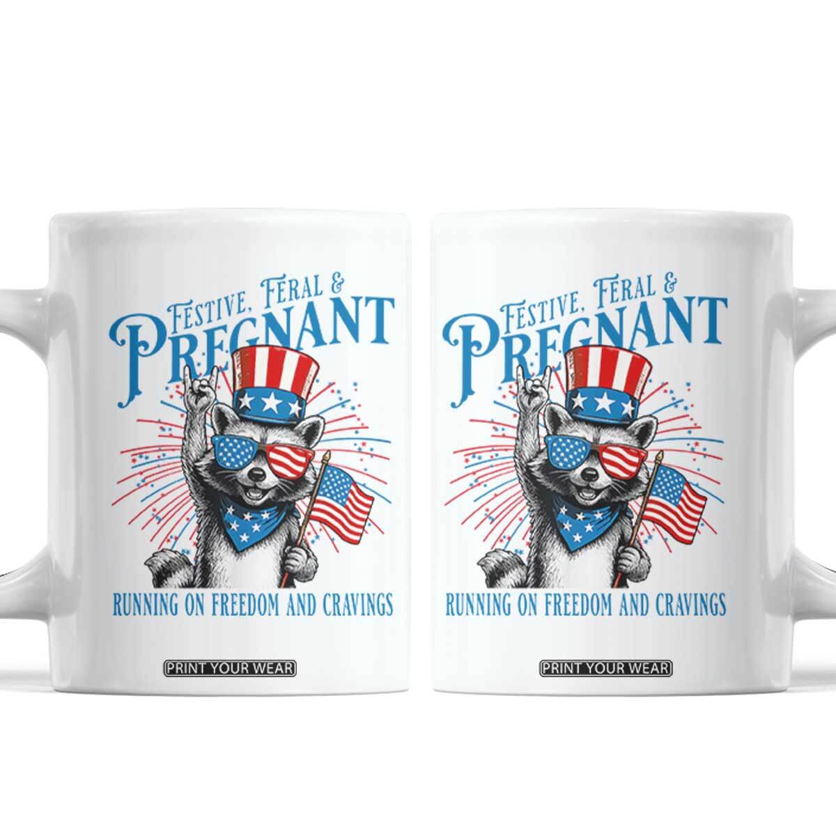 Funny Festive Feral and Pregnant Coffee Mug Running On Freedom And Cravings 4th of July Maternity Raccoon TS11 White Print Your Wear