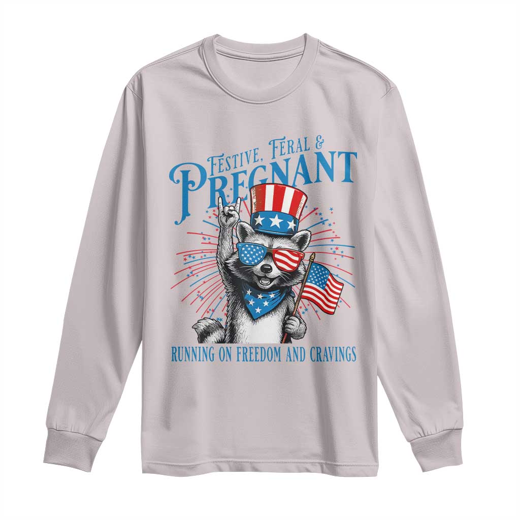 Funny Festive Feral and Pregnant Long Sleeve Shirt Running On Freedom And Cravings 4th of July Maternity Raccoon TS11 Ice Gray Print Your Wear