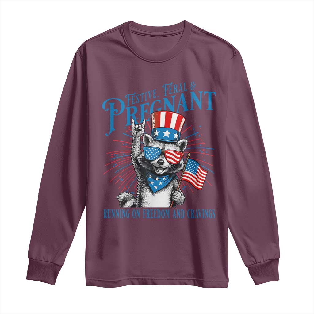 Funny Festive Feral and Pregnant Long Sleeve Shirt Running On Freedom And Cravings 4th of July Maternity Raccoon TS11 Maroon Print Your Wear
