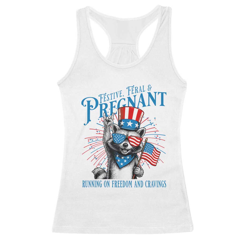 Funny Festive Feral and Pregnant Racerback Tank Top Running On Freedom And Cravings 4th of July Maternity Raccoon TS11 White Print Your Wear