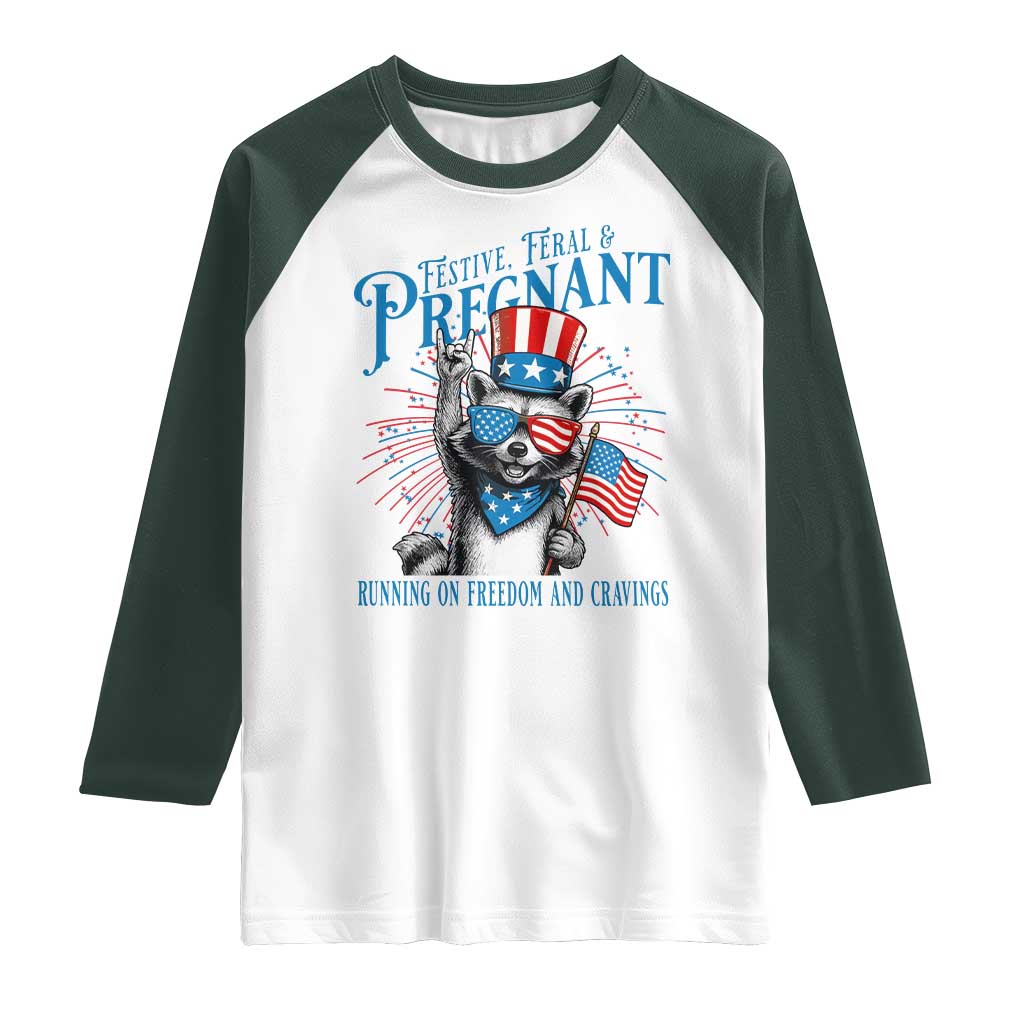 Funny Festive Feral and Pregnant Raglan Shirt Running On Freedom And Cravings 4th of July Maternity Raccoon TS11 White Dark Forest Green Print Your Wear