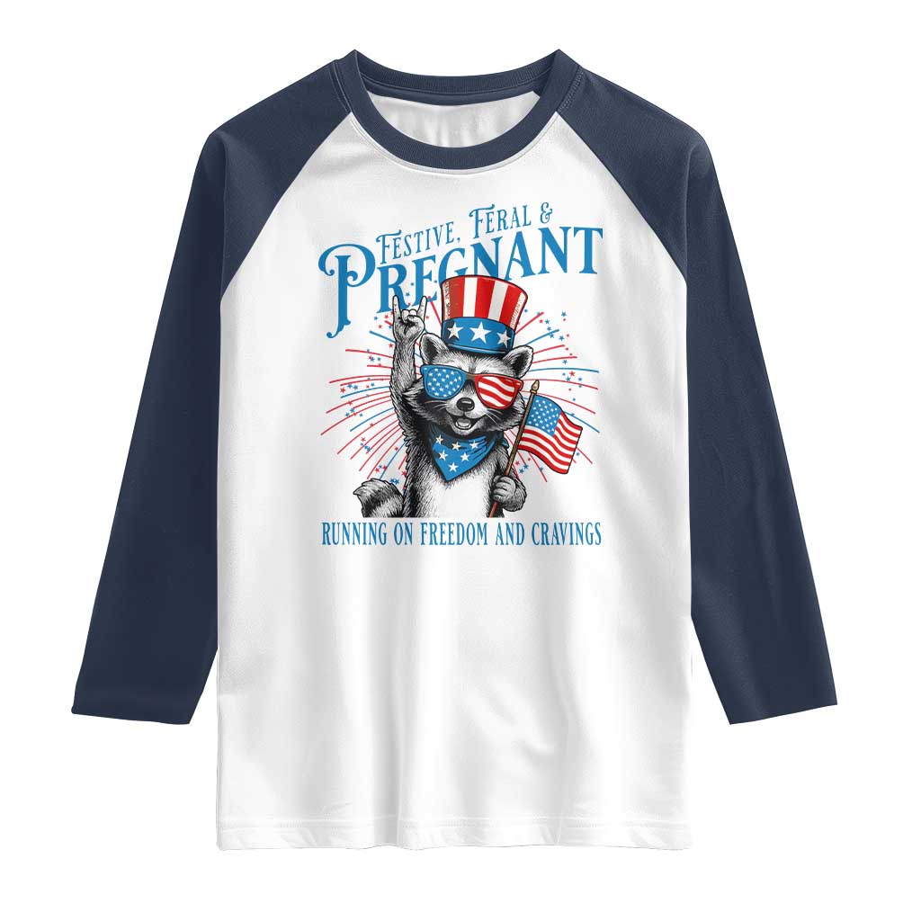 Funny Festive Feral and Pregnant Raglan Shirt Running On Freedom And Cravings 4th of July Maternity Raccoon TS11 White Navy Print Your Wear