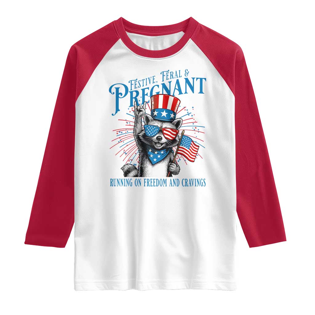 Funny Festive Feral and Pregnant Raglan Shirt Running On Freedom And Cravings 4th of July Maternity Raccoon TS11 White Red Print Your Wear