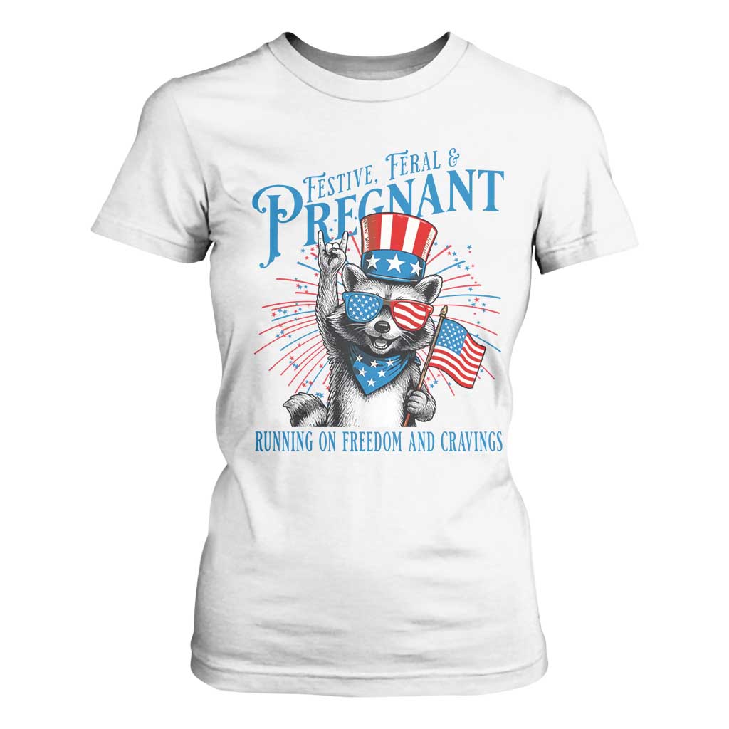 Funny Festive Feral and Pregnant T Shirt For Women Running On Freedom And Cravings 4th of July Maternity Raccoon TS11 White Print Your Wear