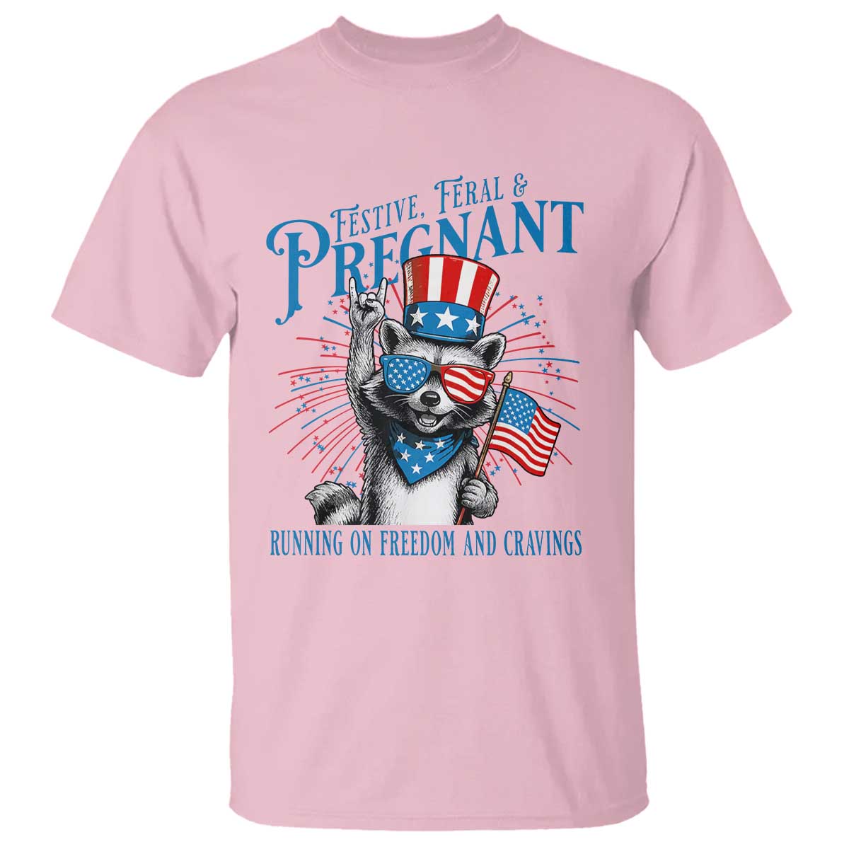 Funny Festive Feral and Pregnant T Shirt Running On Freedom And Cravings 4th of July Maternity Raccoon TS11 Light Pink Print Your Wear