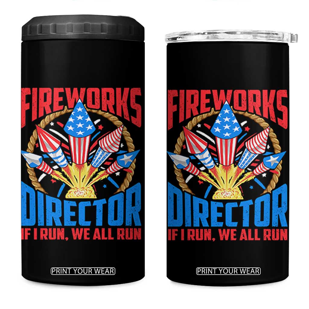 Funny Fireworks Director 4 in 1 Can Cooler Tumbler If I Run We All Run 4th Of July Rocket American Flag TS11 One Size: 16 oz Black Print Your Wear