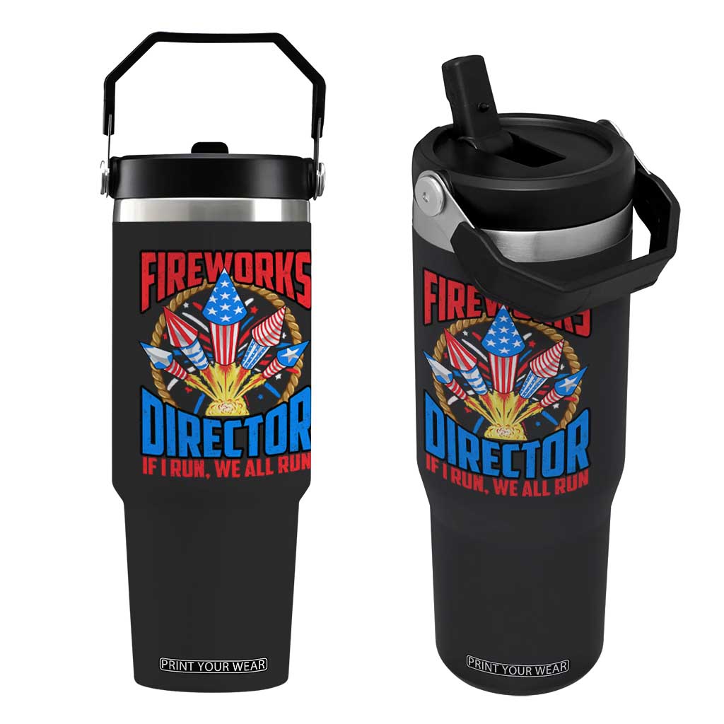Funny Fireworks Director Flip Straw Tumbler If I Run We All Run 4th Of July Rocket American Flag TS11 One Size: 30 oz Black Print Your Wear