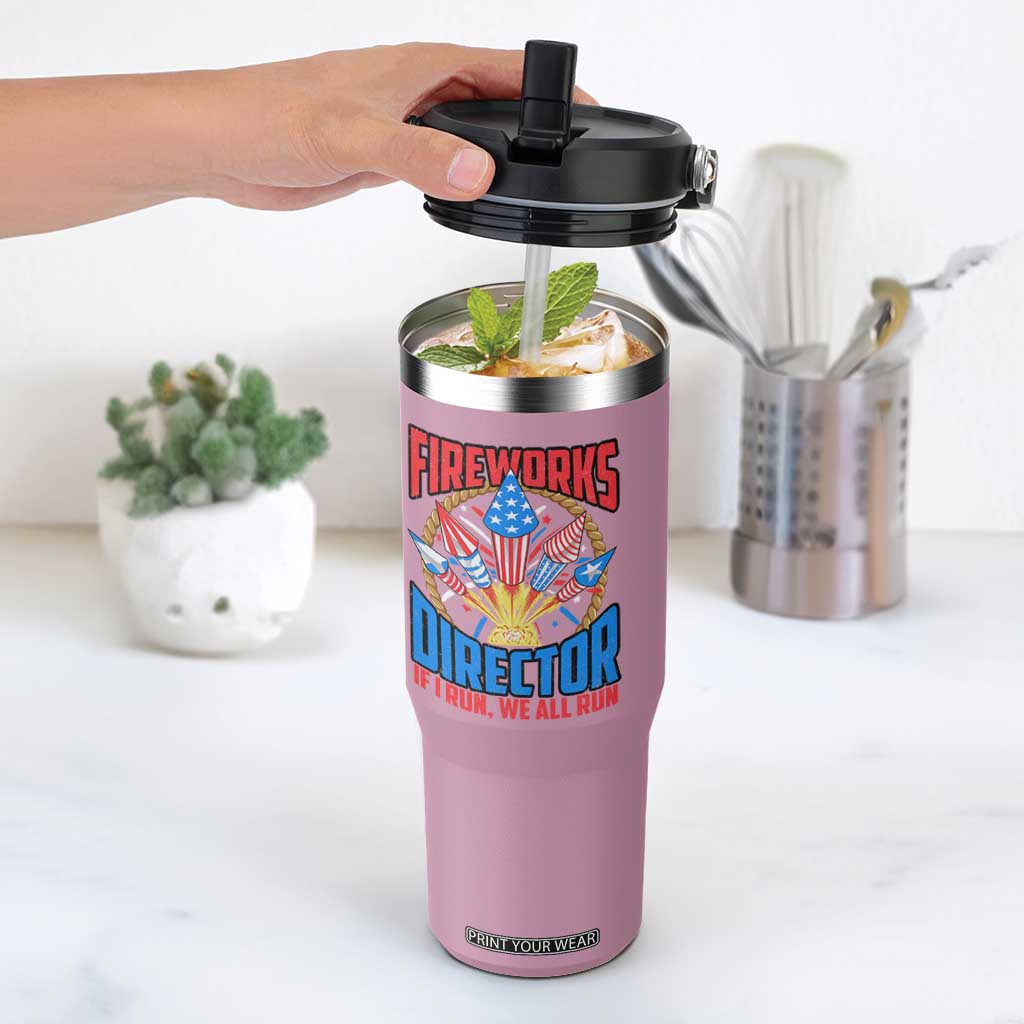 Funny Fireworks Director Flip Straw Tumbler If I Run We All Run 4th Of July Rocket American Flag TS11 One Size: 30 oz Light Pink Print Your Wear