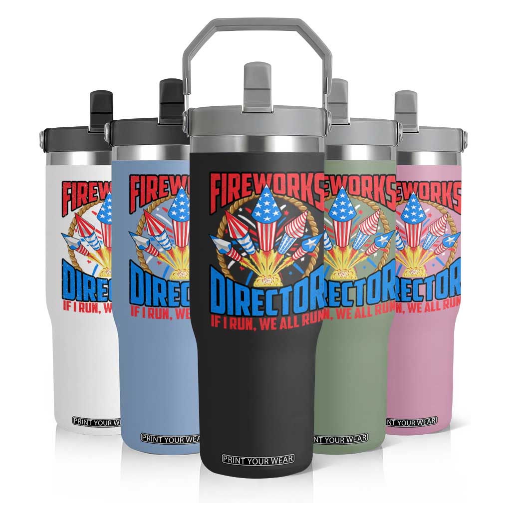 Funny Fireworks Director Flip Straw Tumbler If I Run We All Run 4th Of July Rocket American Flag TS11 Print Your Wear