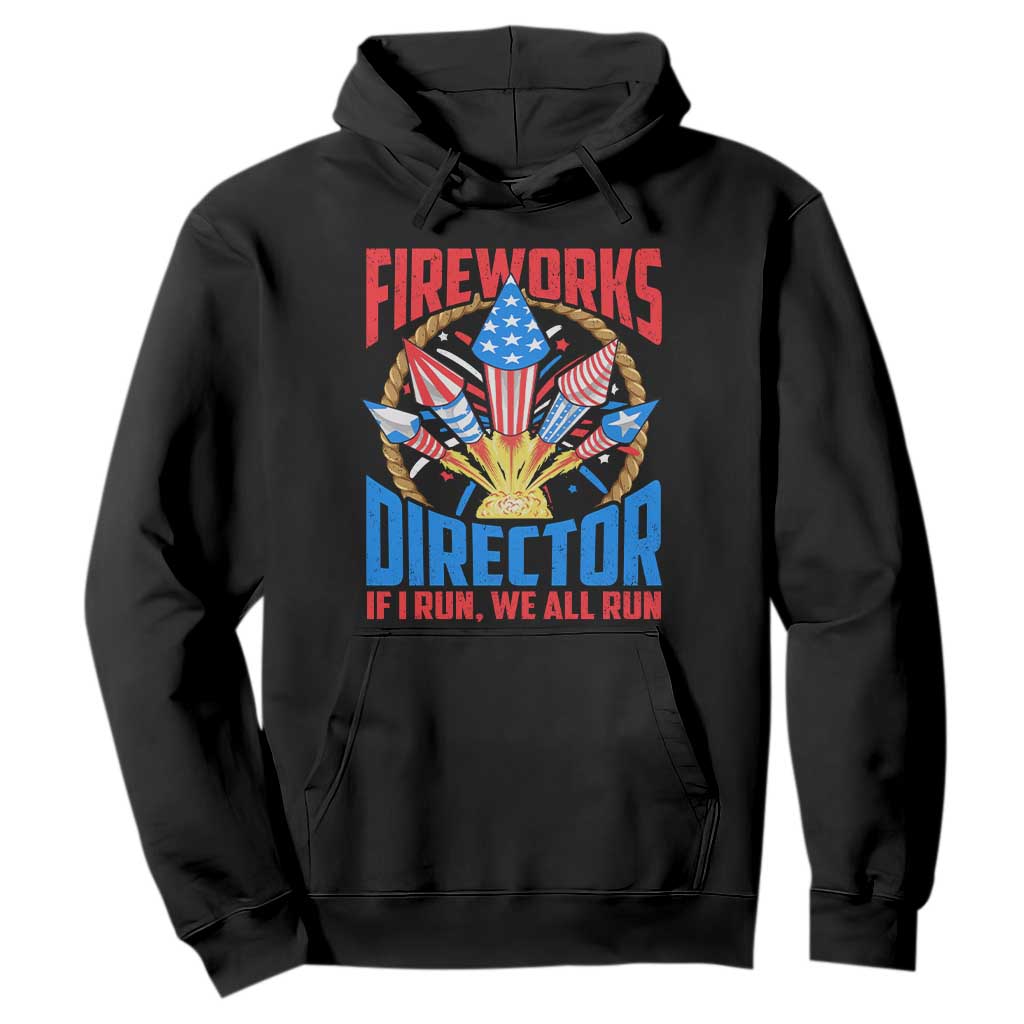 Funny Fireworks Director Hoodie If I Run We All Run 4th Of July Rocket American Flag TS11 Black Print Your Wear