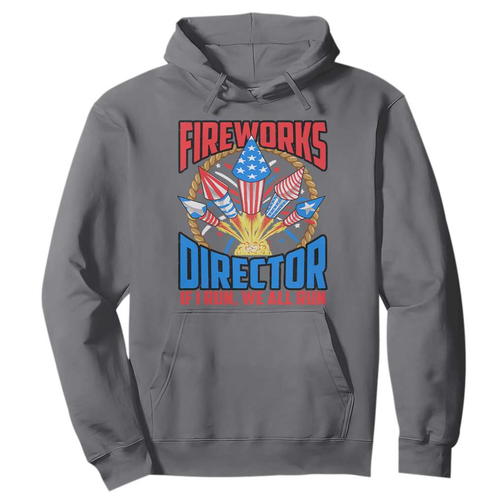 Funny Fireworks Director Hoodie If I Run We All Run 4th Of July Rocket American Flag TS11 Charcoal Print Your Wear