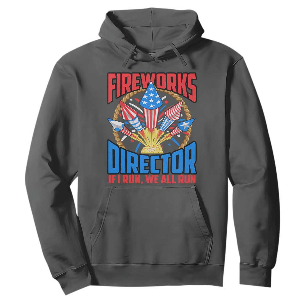 Funny Fireworks Director Hoodie If I Run We All Run 4th Of July Rocket American Flag TS11 Dark Heather Print Your Wear