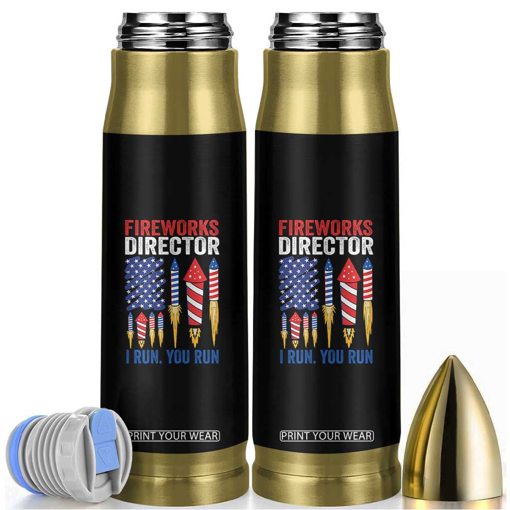Funny Fireworks Director I Run You Run Bullet Tumbler 4th Of July American Flag TS11 Black Print Your Wear