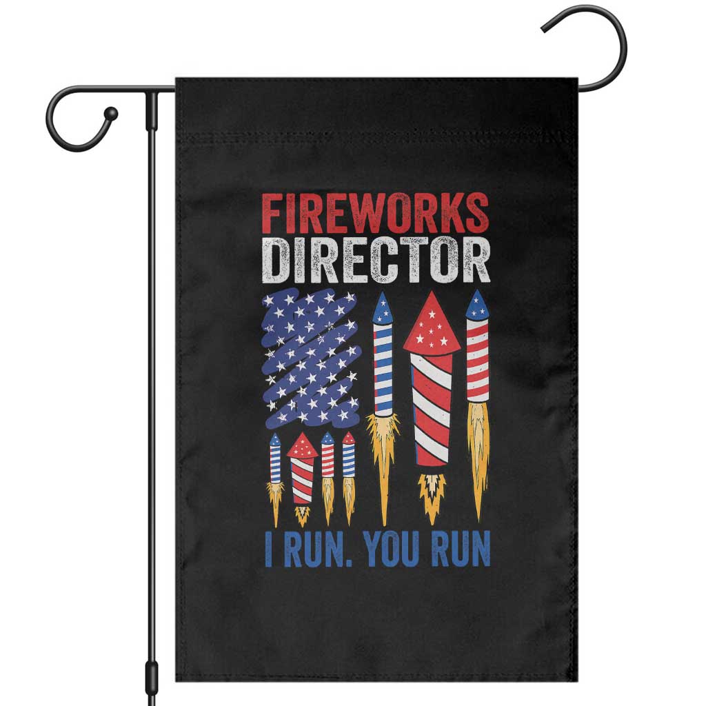 Funny Fireworks Director I Run You Run Garden Flag 4th Of July American Flag TS11 Black Print Your Wear