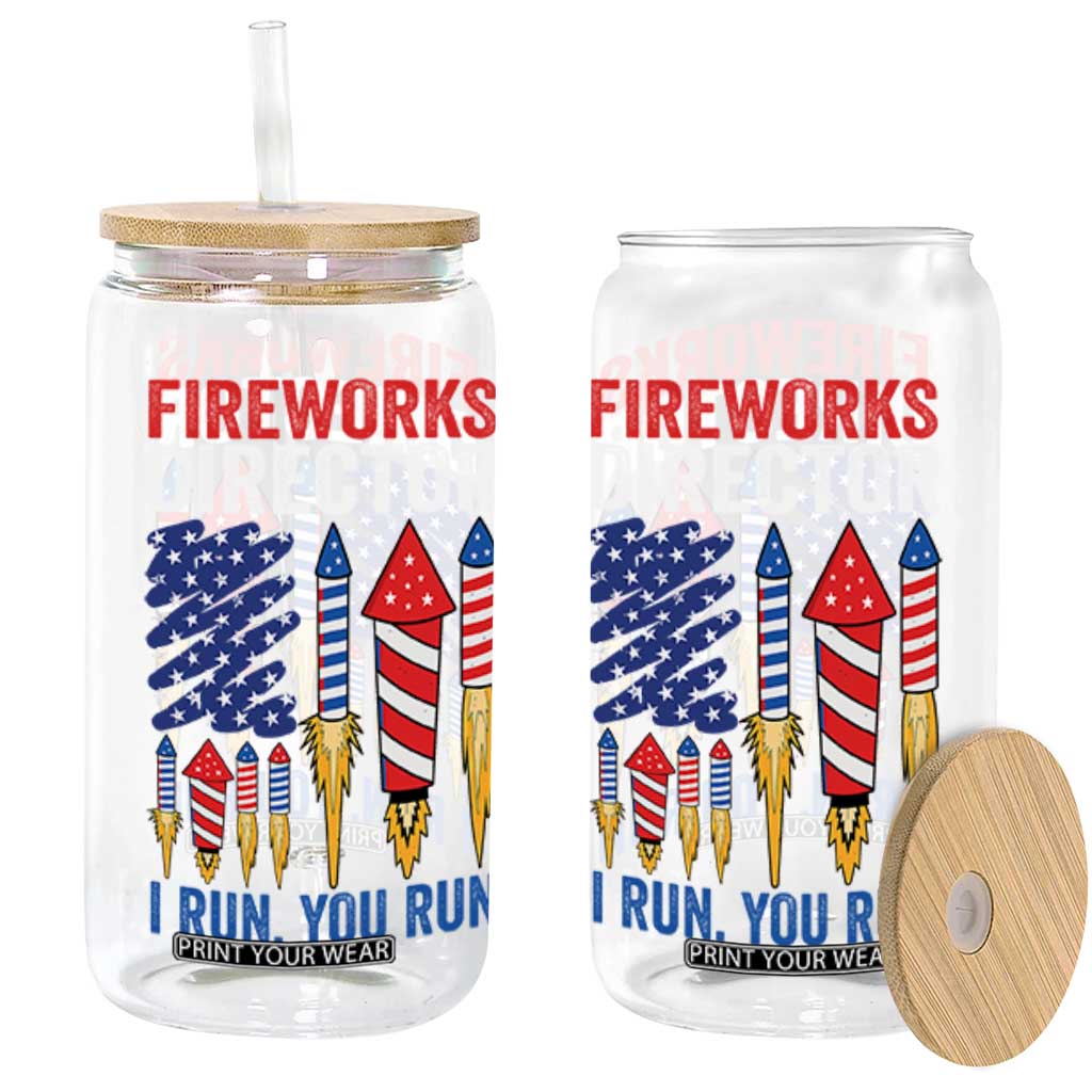 Funny Fireworks Director I Run You Run Glass Can 4th Of July American Flag TS11 Black Print Your Wear