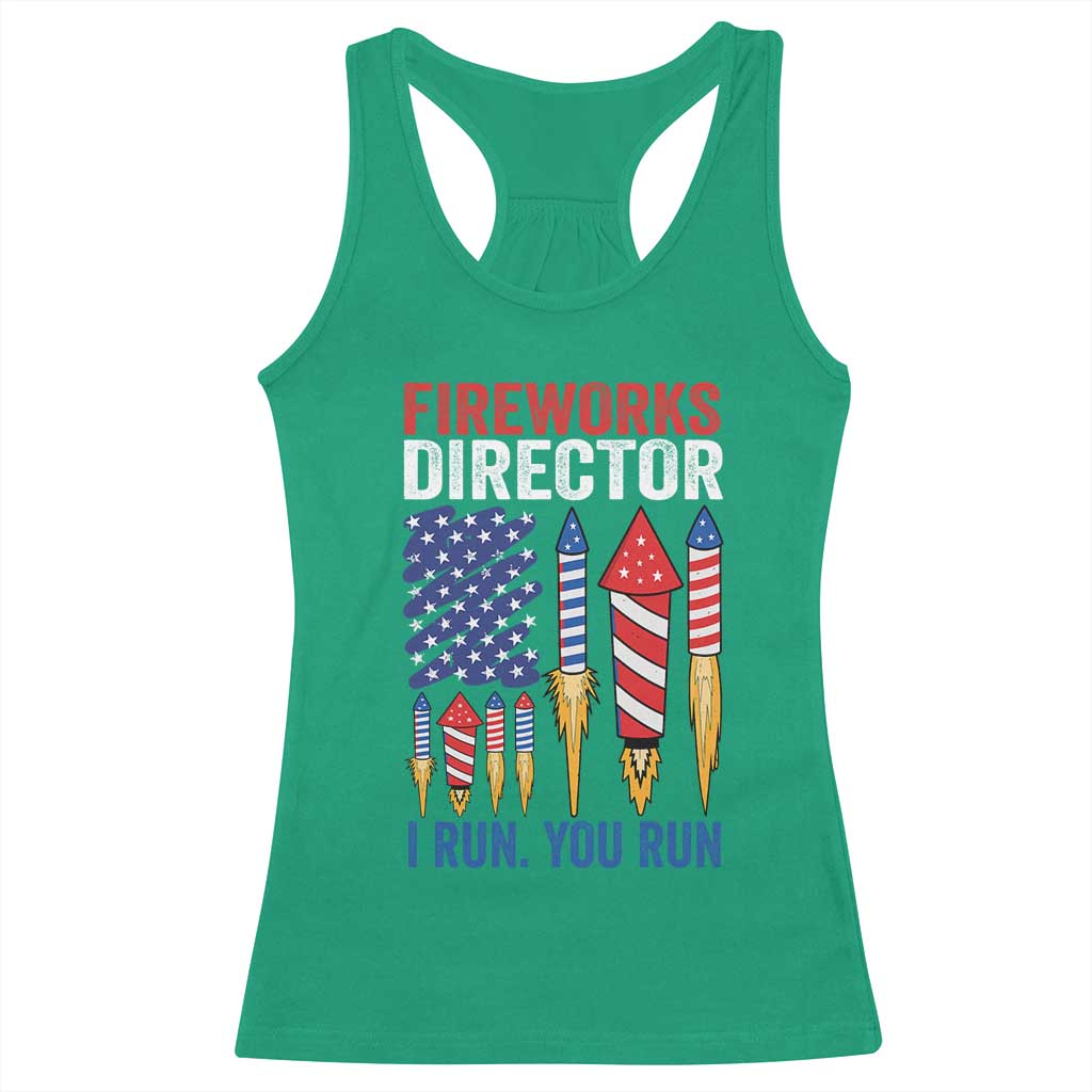Funny Fireworks Director I Run You Run Racerback Tank Top 4th Of July American Flag TS11 Irish Green Print Your Wear