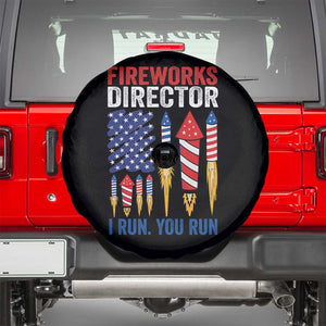 Funny Fireworks Director I Run You Run Spare Tire Cover 4th Of July American Flag TS11 Black Print Your Wear
