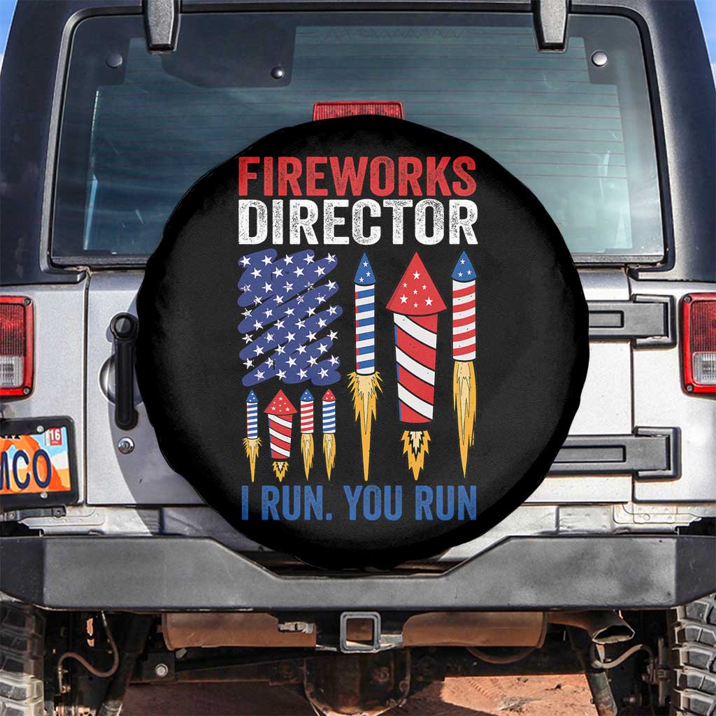 Funny Fireworks Director I Run You Run Spare Tire Cover 4th Of July American Flag TS11 No hole Black Print Your Wear