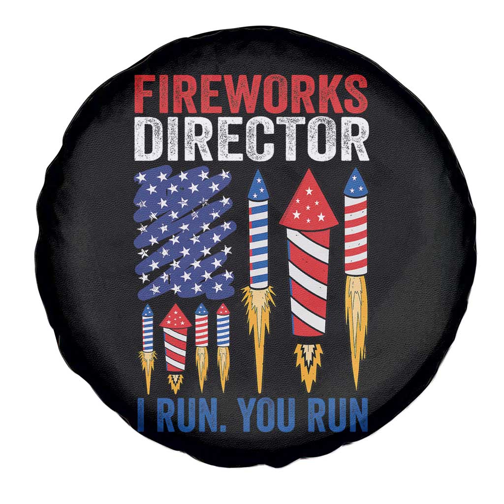 Funny Fireworks Director I Run You Run Spare Tire Cover 4th Of July American Flag TS11 Print Your Wear