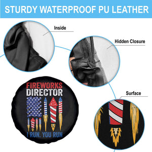 Funny Fireworks Director I Run You Run Spare Tire Cover 4th Of July American Flag TS11 Print Your Wear