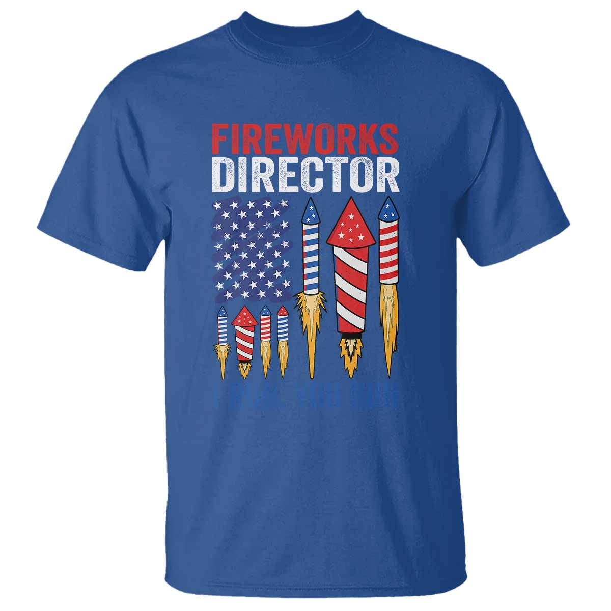 Funny Fireworks Director I Run You Run T Shirt 4th Of July American Flag TS11 Royal Blue Print Your Wear