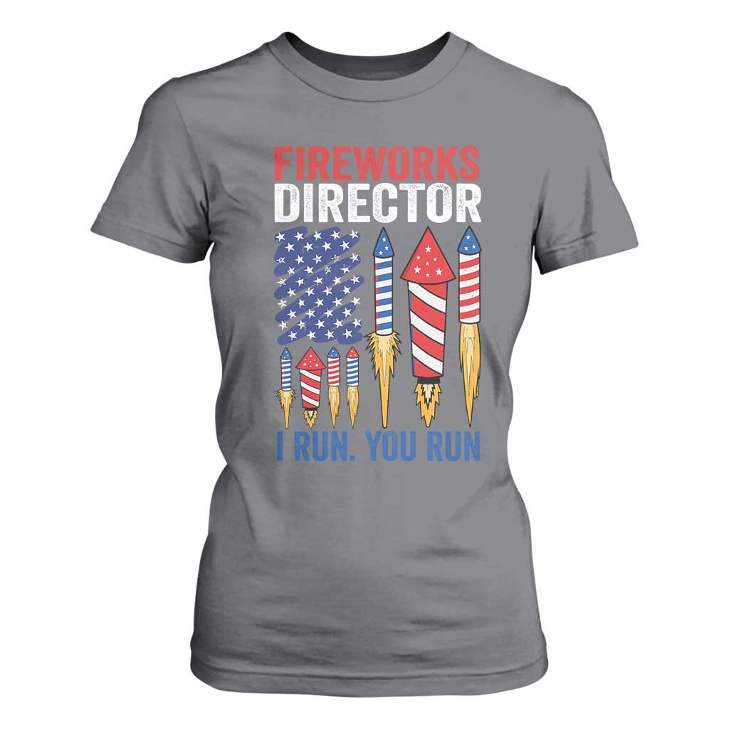 Funny Fireworks Director I Run You Run T Shirt For Women 4th Of July American Flag TS11 Charcoal Print Your Wear