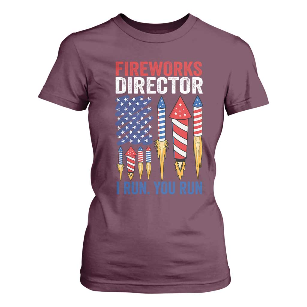 Funny Fireworks Director I Run You Run T Shirt For Women 4th Of July American Flag TS11 Maroon Print Your Wear