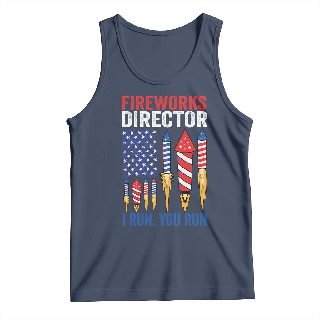 Funny Fireworks Director I Run You Run Tank Top 4th Of July American Flag TS11 Navy Print Your Wear