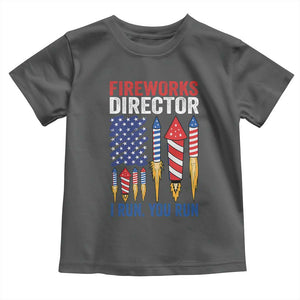 Funny Fireworks Director I Run You Run Toddler T Shirt 4th Of July American Flag TS11 Dark Heather Print Your Wear