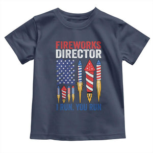 Funny Fireworks Director I Run You Run Toddler T Shirt 4th Of July American Flag TS11 Navy Print Your Wear