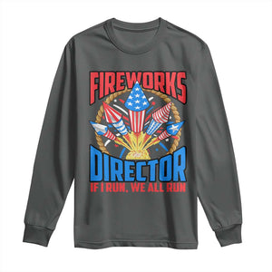 Funny Fireworks Director Long Sleeve Shirt If I Run We All Run 4th Of July Rocket American Flag TS11 Dark Heather Print Your Wear