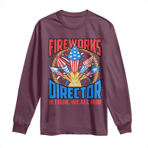Funny Fireworks Director Long Sleeve Shirt If I Run We All Run 4th Of July Rocket American Flag TS11 Maroon Print Your Wear