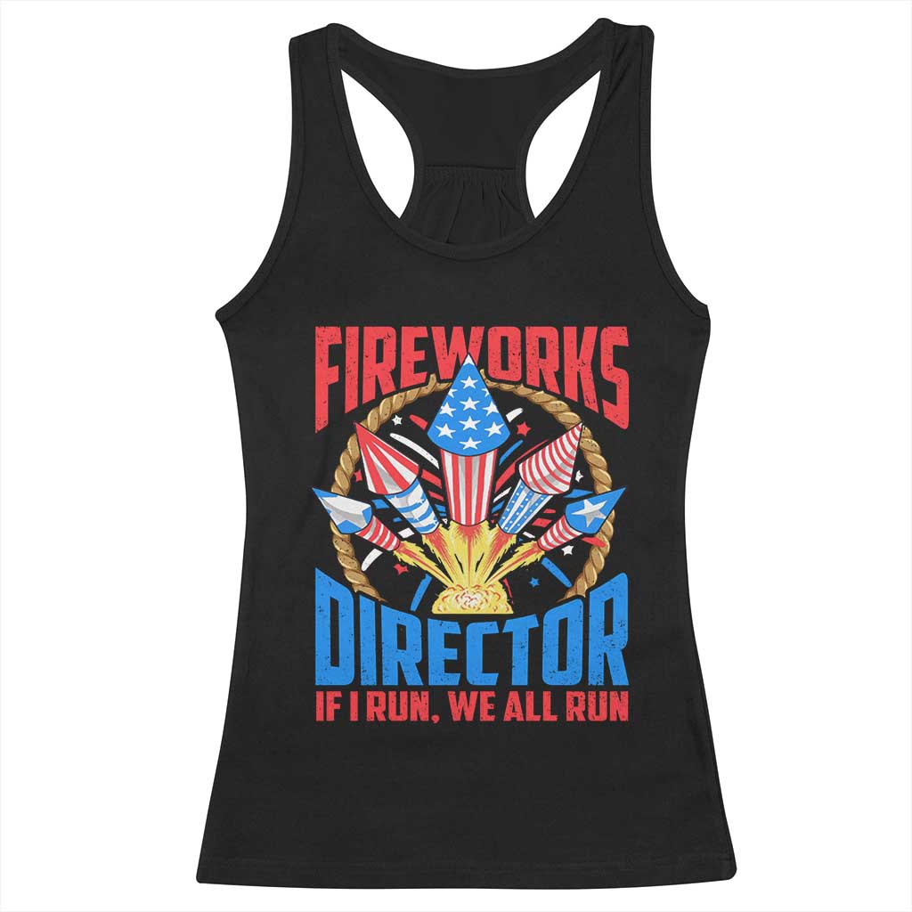 Funny Fireworks Director Racerback Tank Top If I Run We All Run 4th Of July Rocket American Flag TS11 Black Print Your Wear