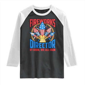 Funny Fireworks Director Raglan Shirt If I Run We All Run 4th Of July Rocket American Flag TS11 Black White Print Your Wear