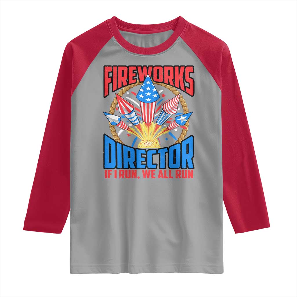 Funny Fireworks Director Raglan Shirt If I Run We All Run 4th Of July Rocket American Flag TS11 Sport Gray Red Print Your Wear