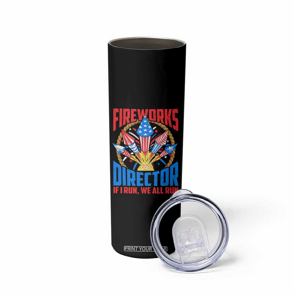 Funny Fireworks Director Skinny Tumbler If I Run We All Run 4th Of July Rocket American Flag TS11 Print Your Wear