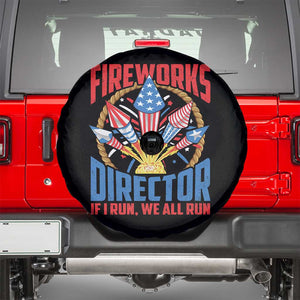Funny Fireworks Director Spare Tire Cover If I Run We All Run 4th Of July Rocket American Flag TS11 Black Print Your Wear