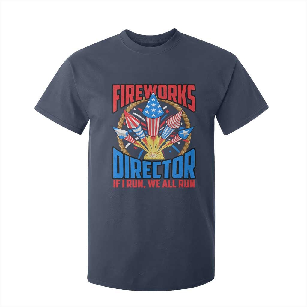 Funny Fireworks Director T Shirt For Kid If I Run We All Run 4th Of July Rocket American Flag TS11 Navy Print Your Wear