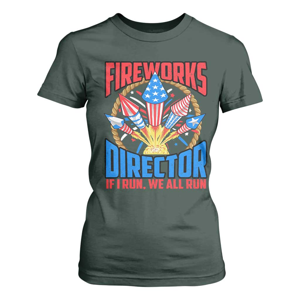 Funny Fireworks Director T Shirt For Women If I Run We All Run 4th Of July Rocket American Flag TS11 Dark Forest Green Print Your Wear