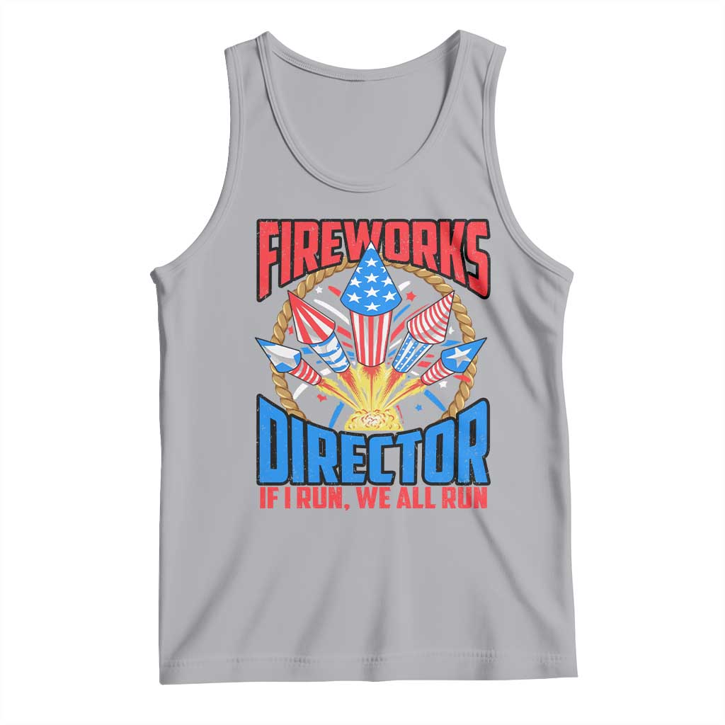 Funny Fireworks Director Tank Top If I Run We All Run 4th Of July Rocket American Flag TS11 Athletic Heather Print Your Wear