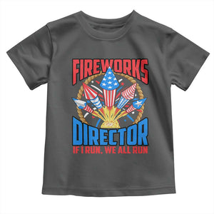 Funny Fireworks Director Toddler T Shirt If I Run We All Run 4th Of July Rocket American Flag TS11 Dark Heather Print Your Wear
